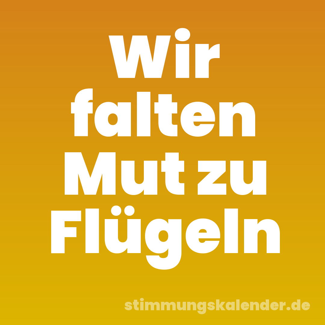 Wir falten Mut zu Flügeln