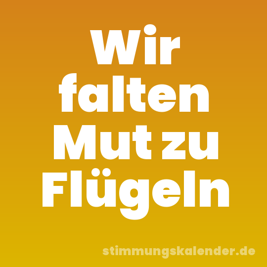 Wir falten Mut zu Flügeln