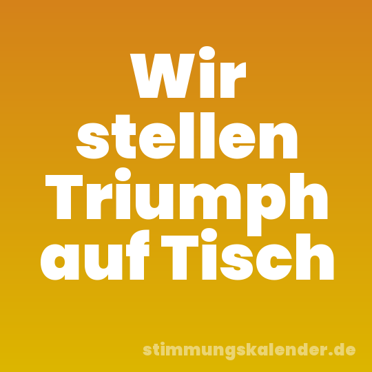 Wir stellen Triumph auf Tisch