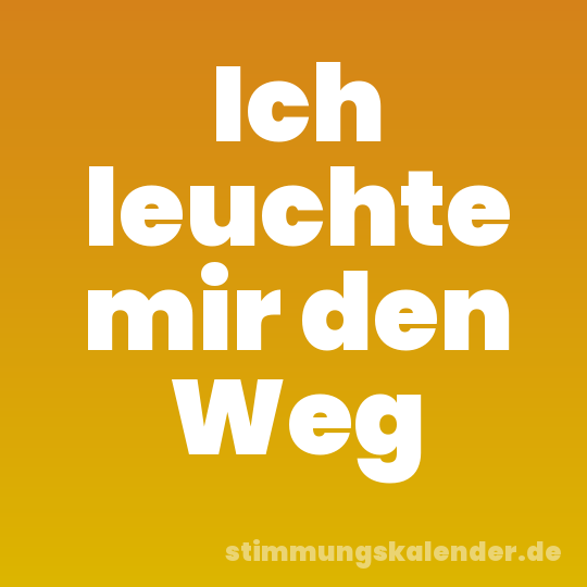 Ich leuchte mir den Weg