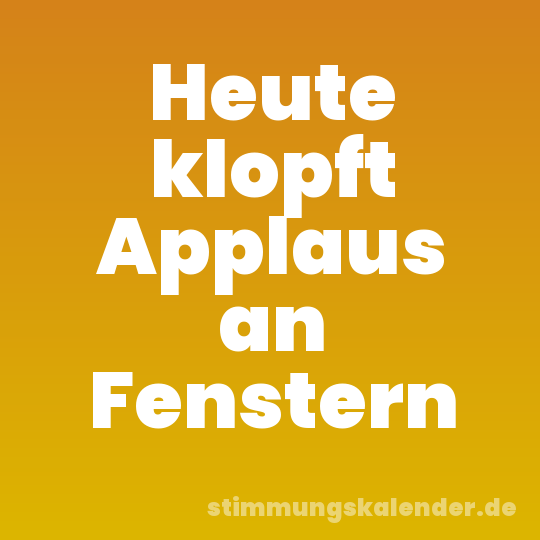 Heute klopft Applaus an Fenstern