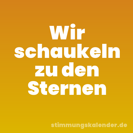 Wir schaukeln zu den Sternen