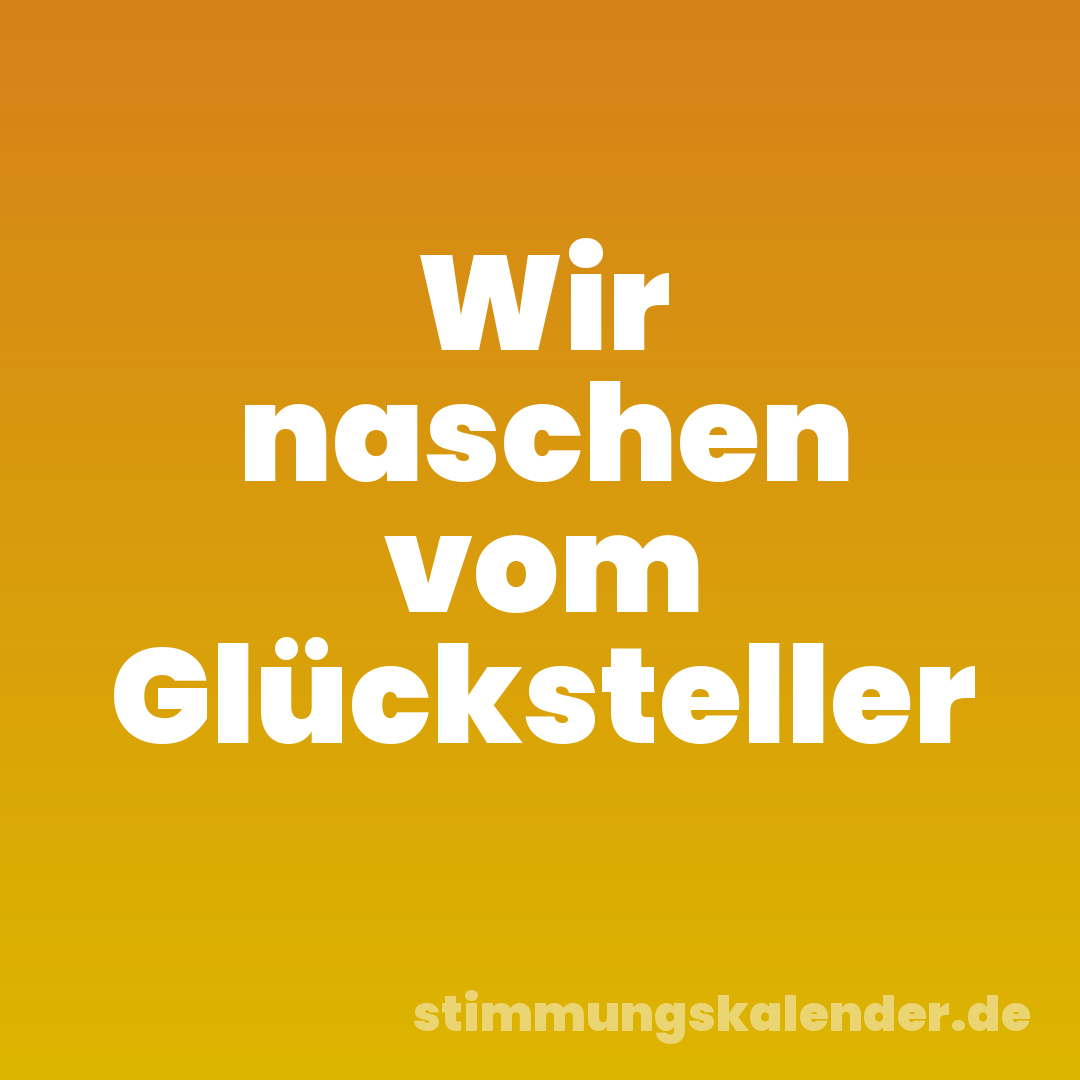 Wir naschen vom Glücksteller