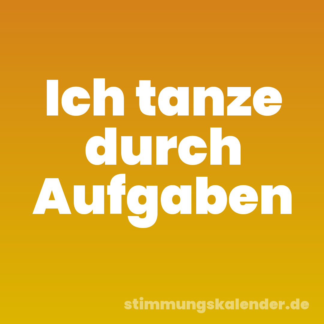 Ich tanze durch Aufgaben