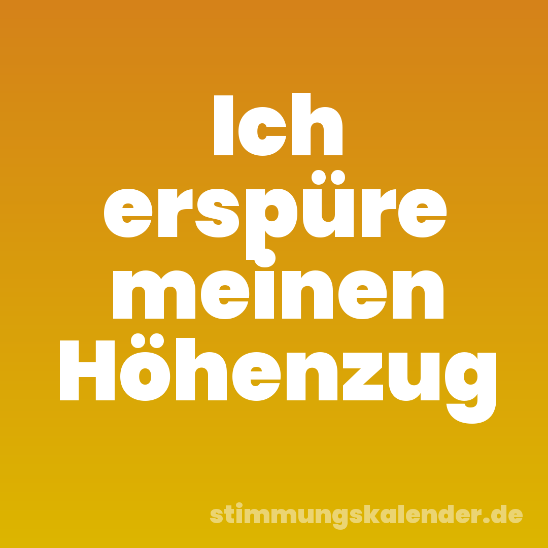 Ich erspüre meinen Höhenzug