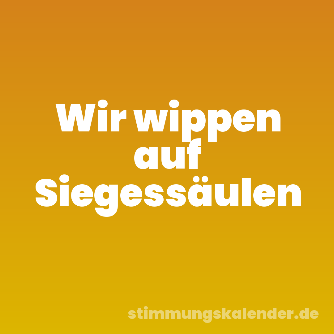 Wir wippen auf Siegessäulen