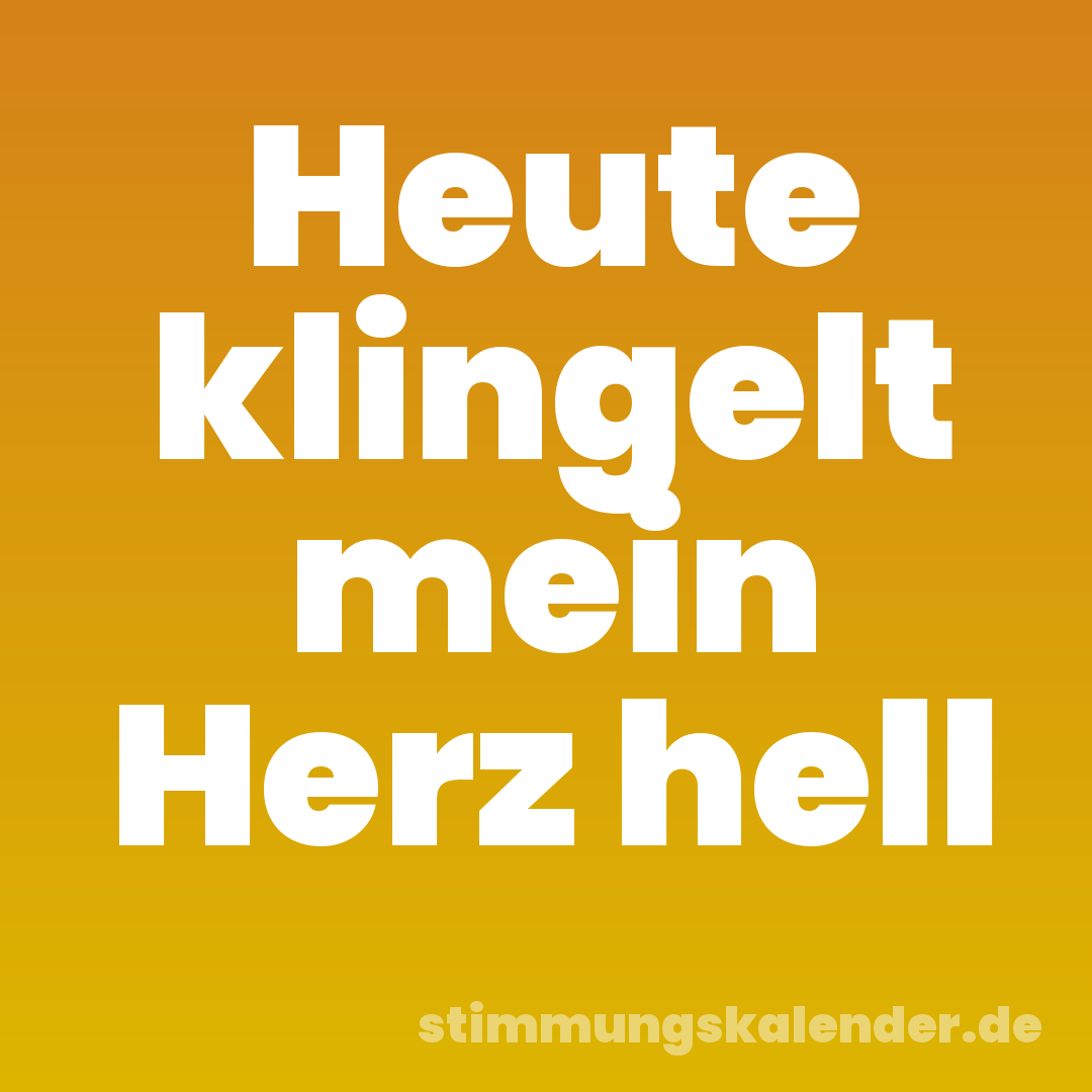 Heute klingelt mein Herz hell