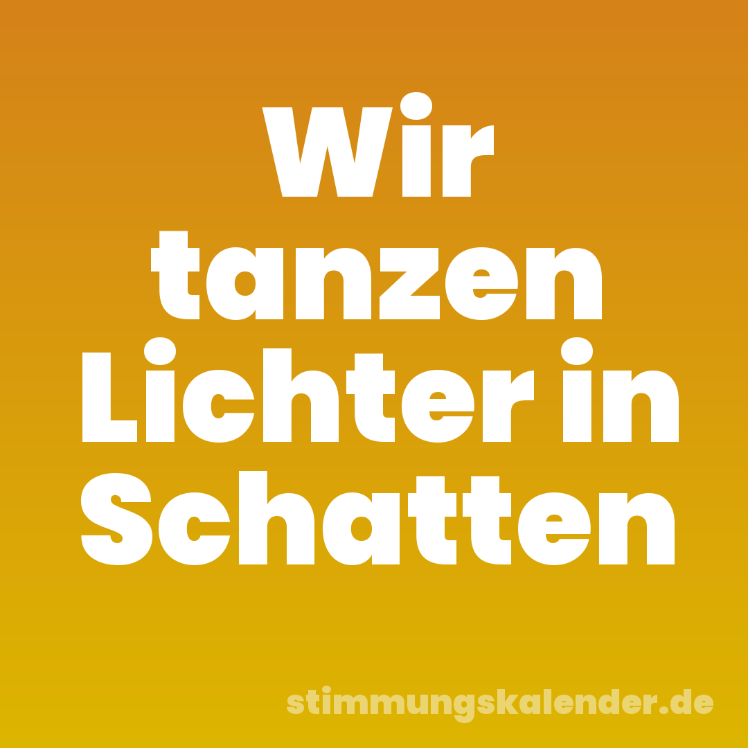 Wir tanzen Lichter in Schatten