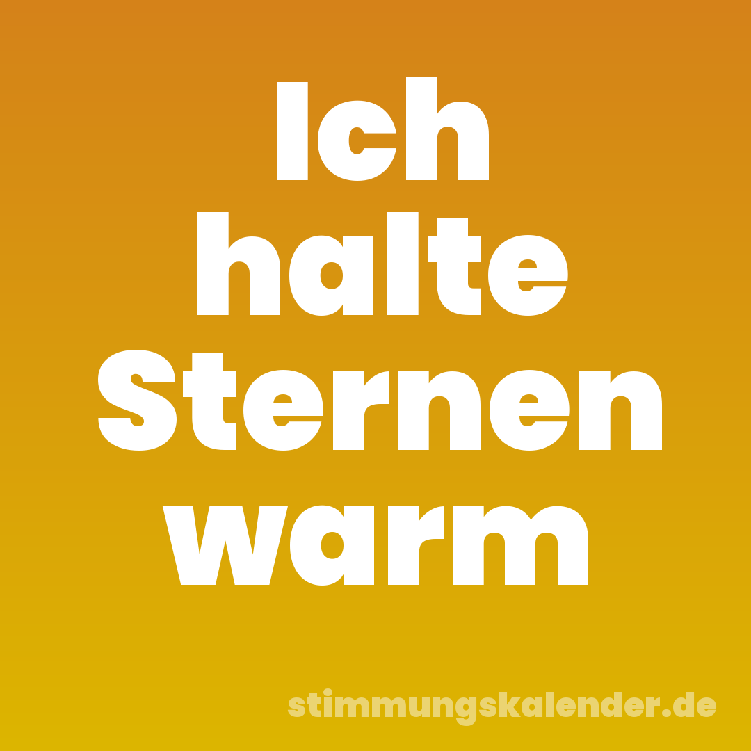Ich halte Sternen warm