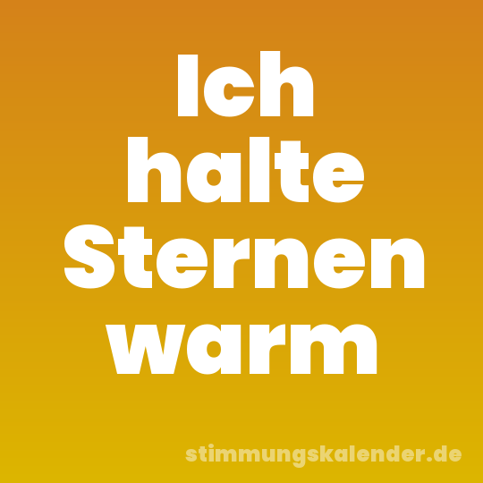 Ich halte Sternen warm
