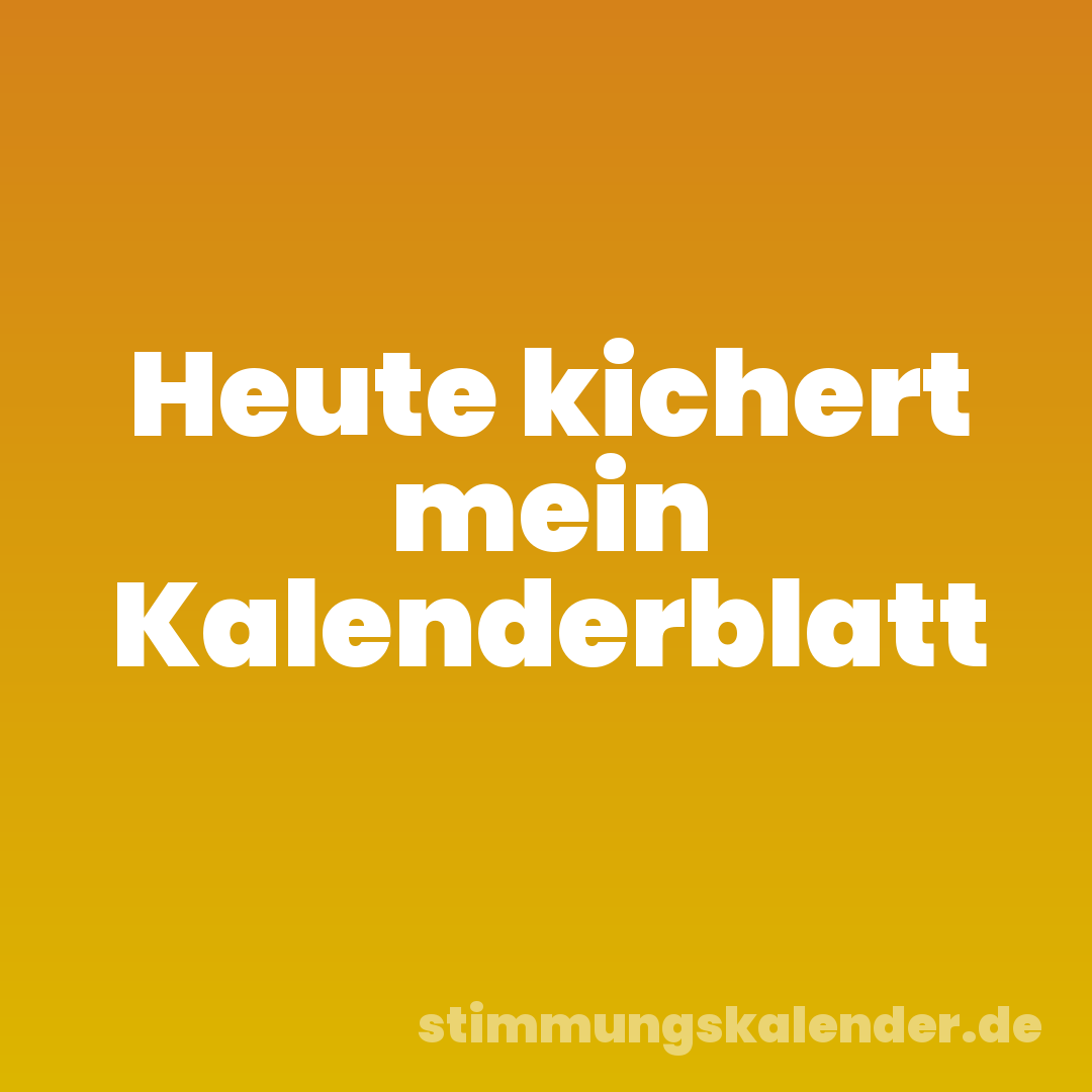 Heute kichert mein Kalenderblatt