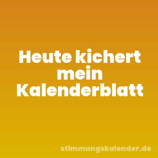 Heute kichert mein Kalenderblatt