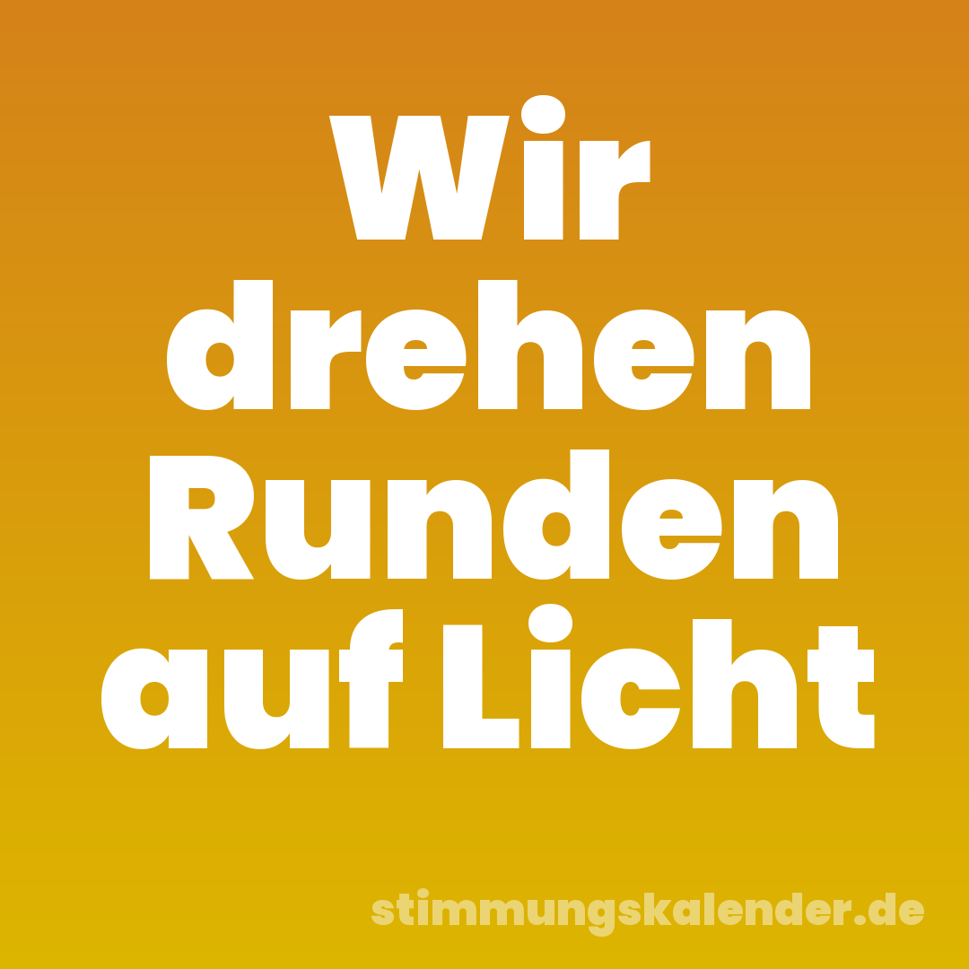 Wir drehen Runden auf Licht
