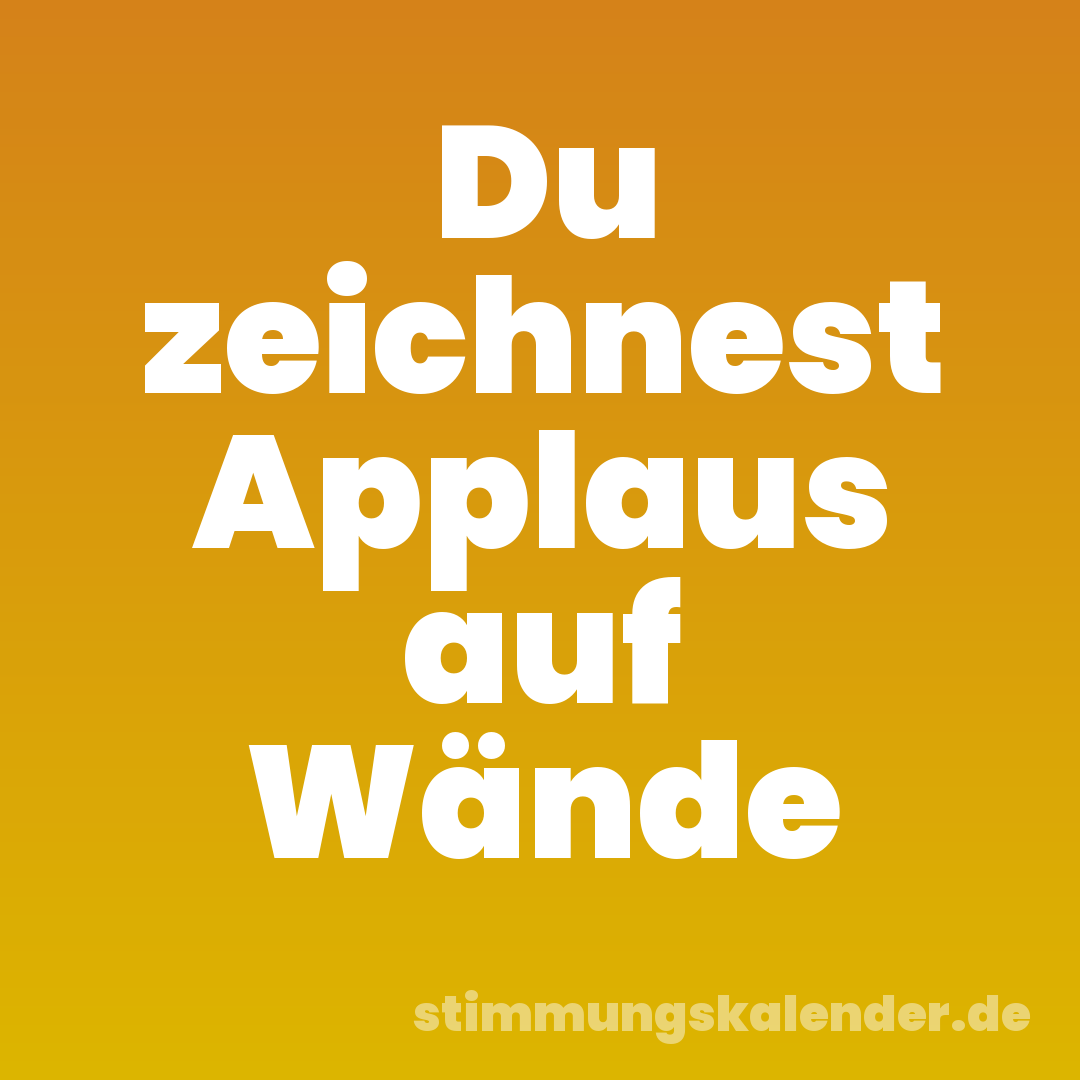 Du zeichnest Applaus auf Wände