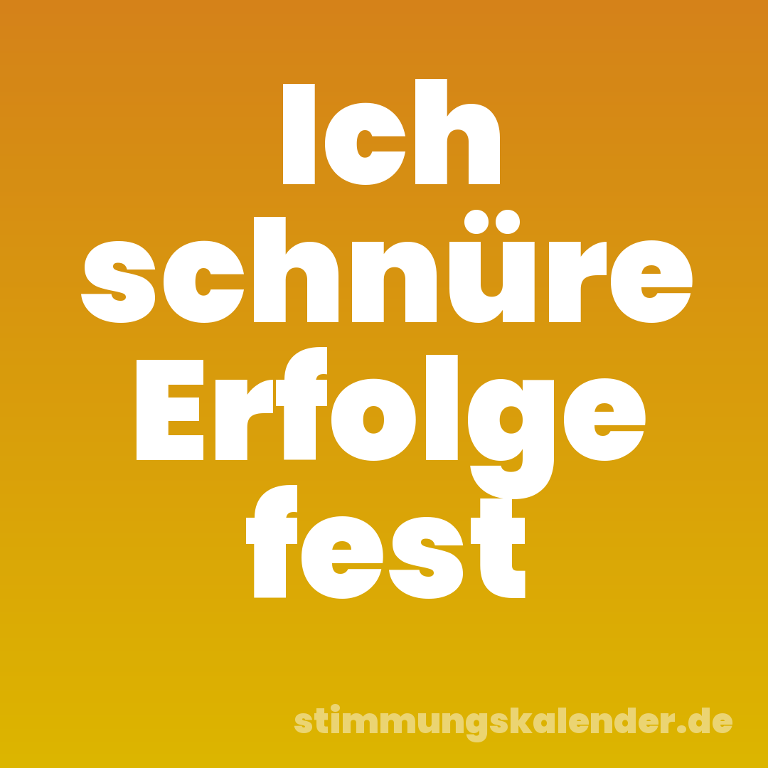 Ich schnüre Erfolge fest