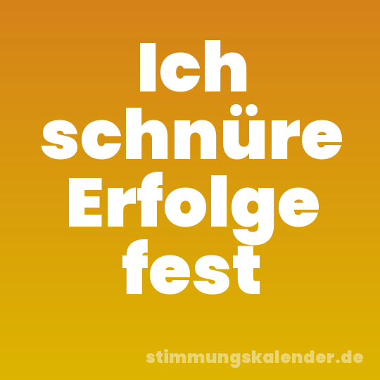 Ich schnüre Erfolge fest