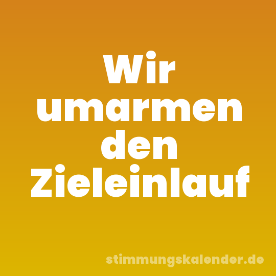 Wir umarmen den Zieleinlauf