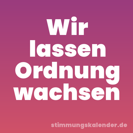 Wir lassen Ordnung wachsen