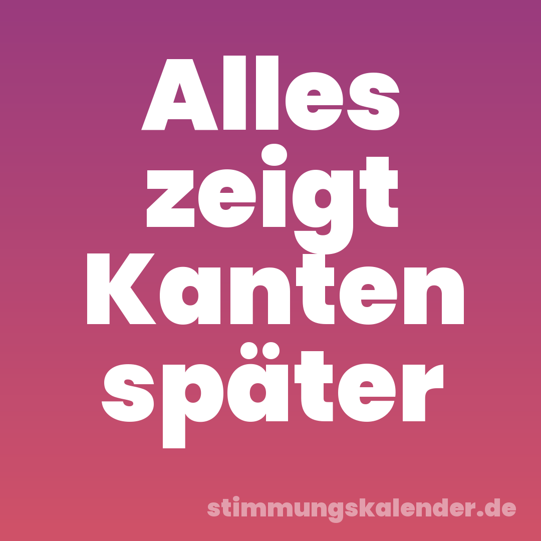 Alles zeigt Kanten später