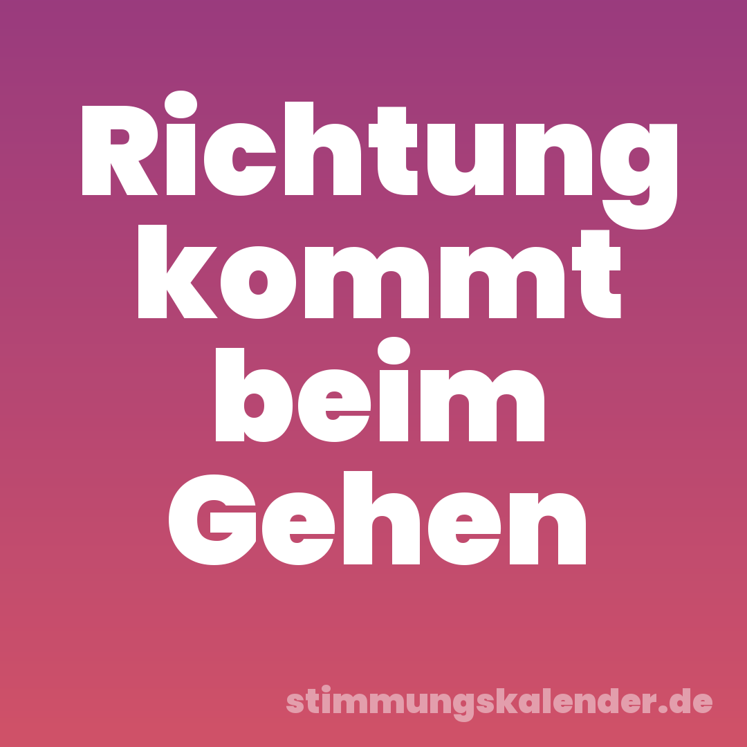Richtung kommt beim Gehen