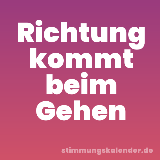 Richtung kommt beim Gehen