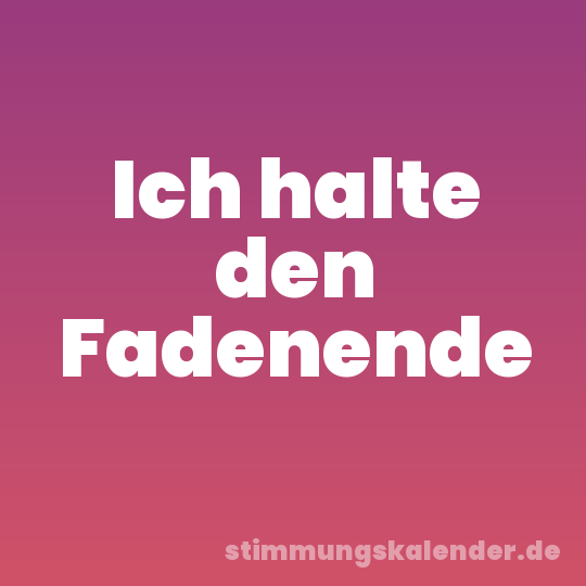 Ich halte den Fadenende