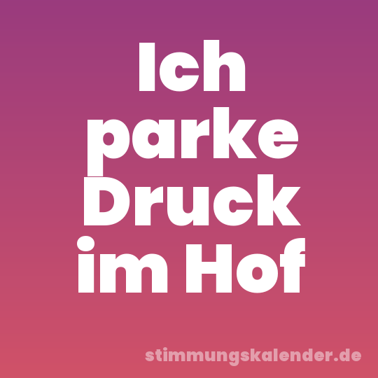Ich parke Druck im Hof