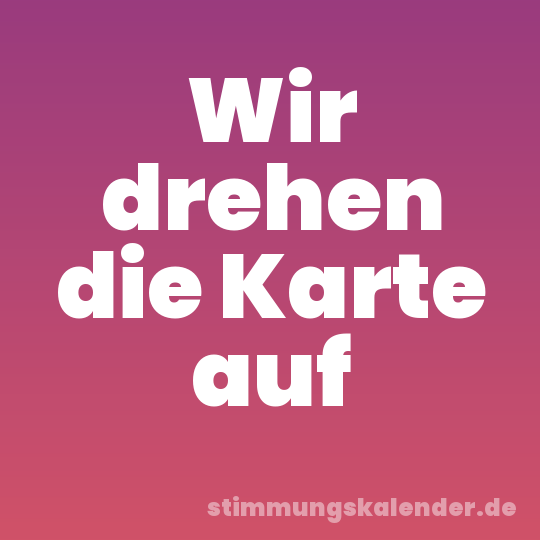 Wir drehen die Karte auf