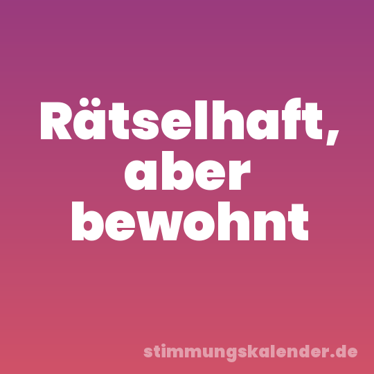 Rätselhaft, aber bewohnt