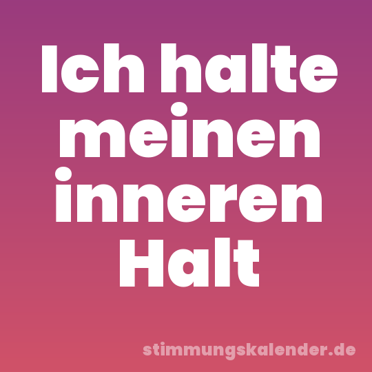 Ich halte meinen inneren Halt