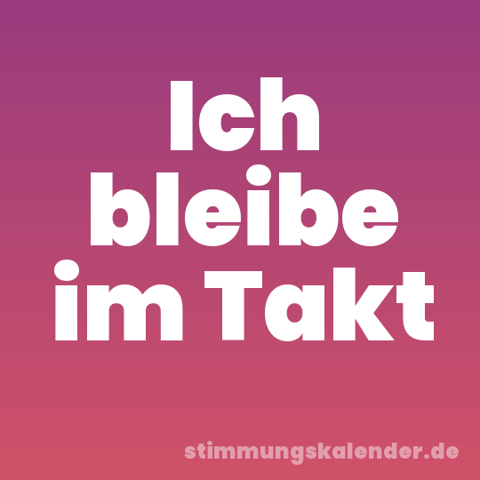 Ich bleibe im Takt