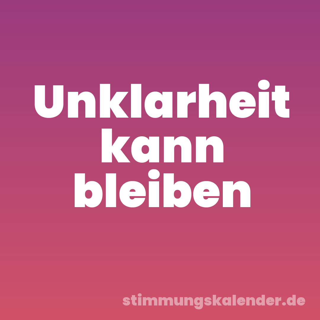 Unklarheit kann bleiben