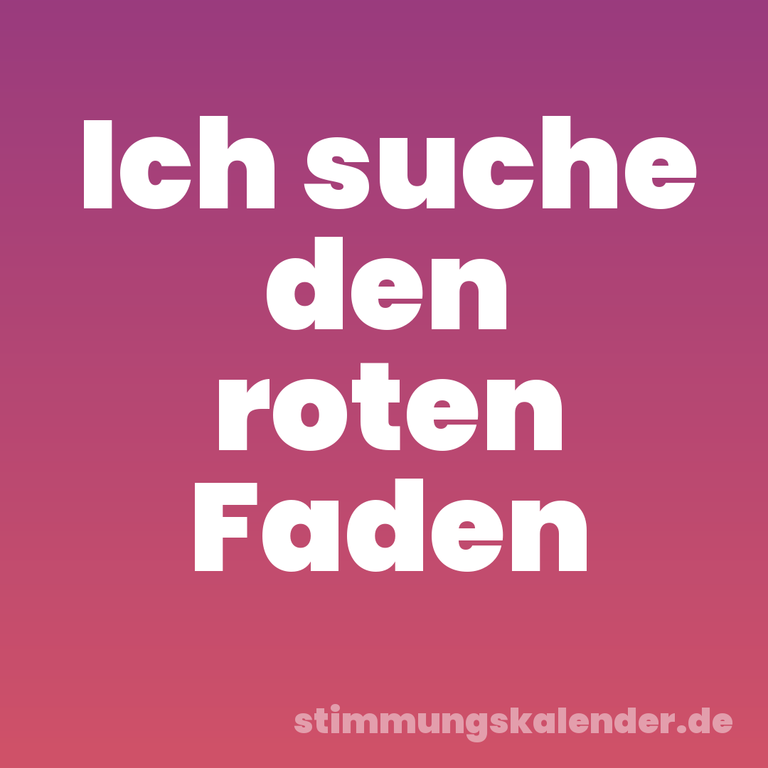 Ich suche den roten Faden