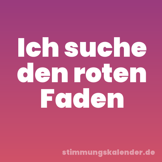 Ich suche den roten Faden