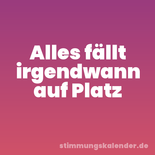 Alles fällt irgendwann auf Platz