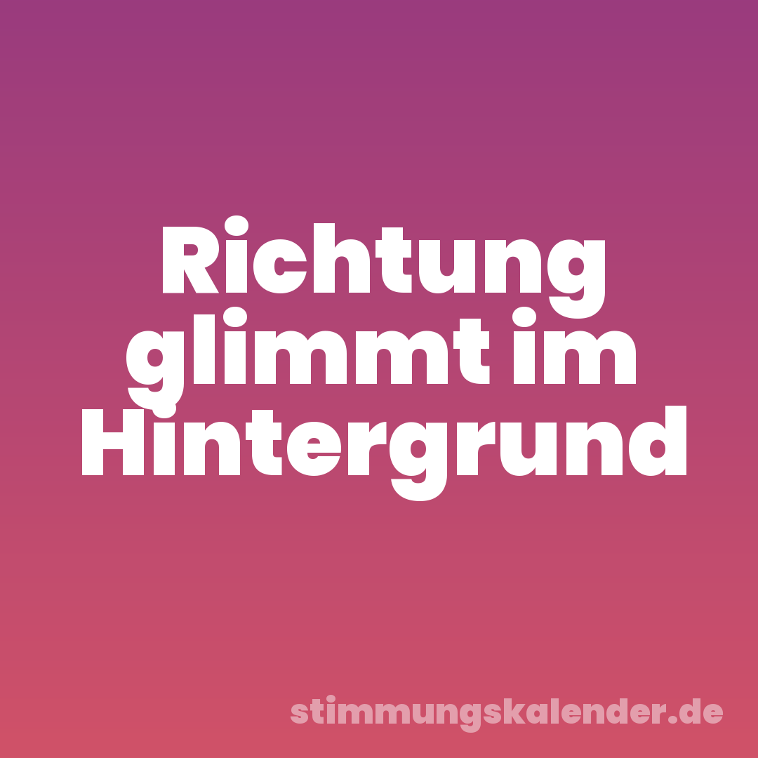 Richtung glimmt im Hintergrund