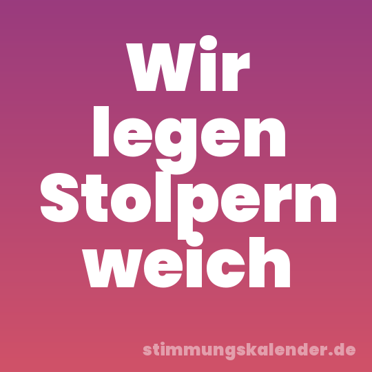 Wir legen Stolpern weich