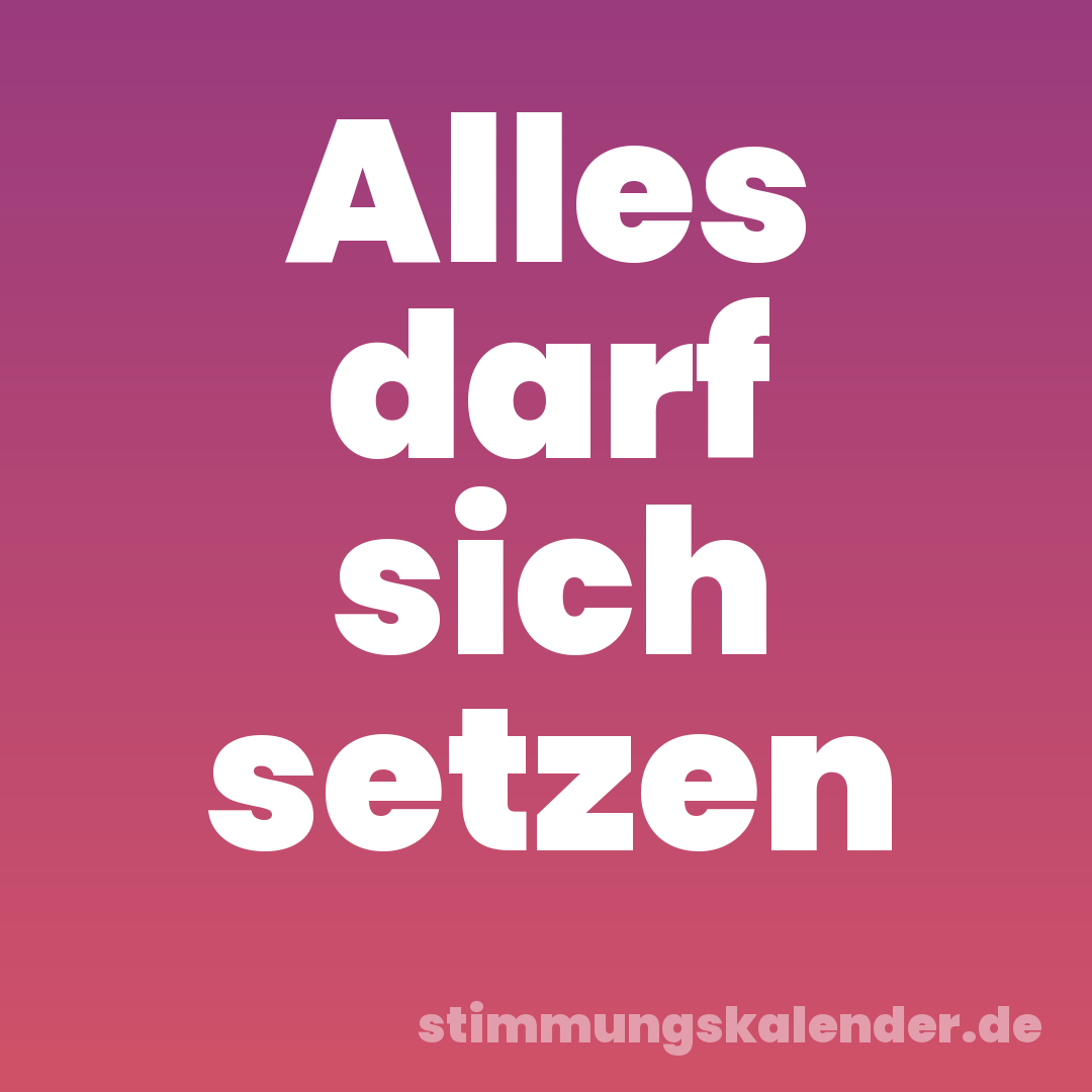 Alles darf sich setzen