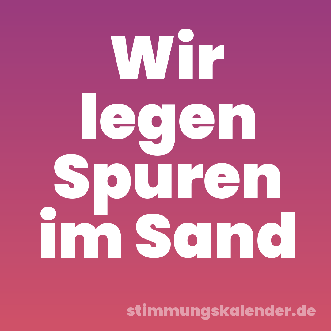 Wir legen Spuren im Sand