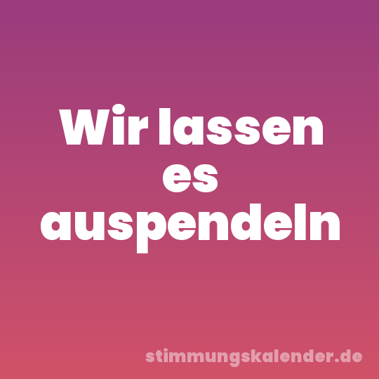 Wir lassen es auspendeln
