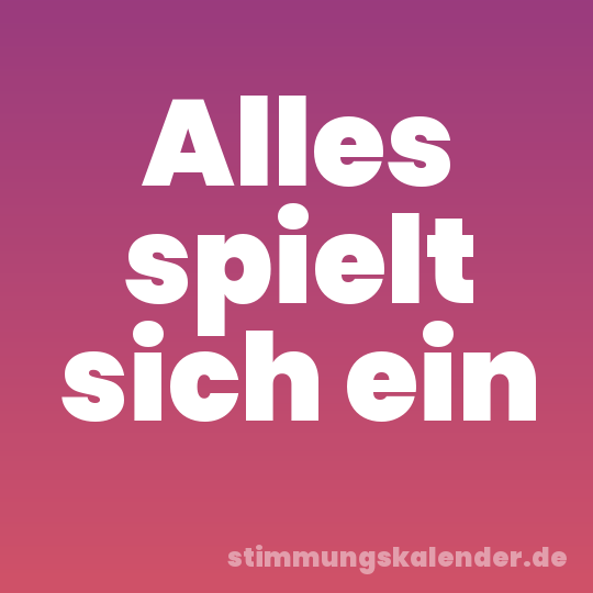 Alles spielt sich ein