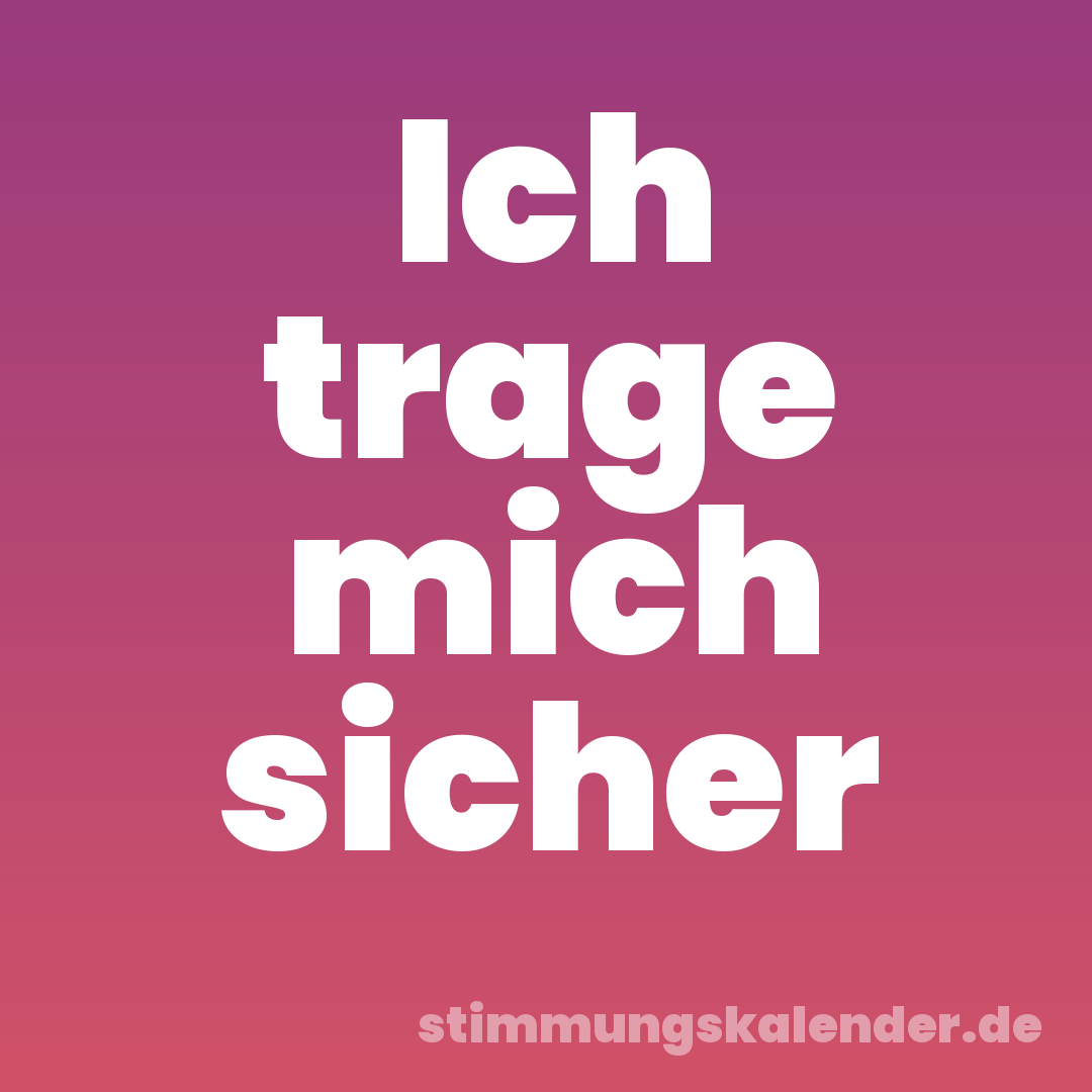 Ich trage mich sicher