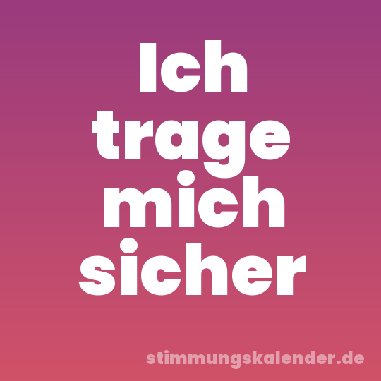 Ich trage mich sicher