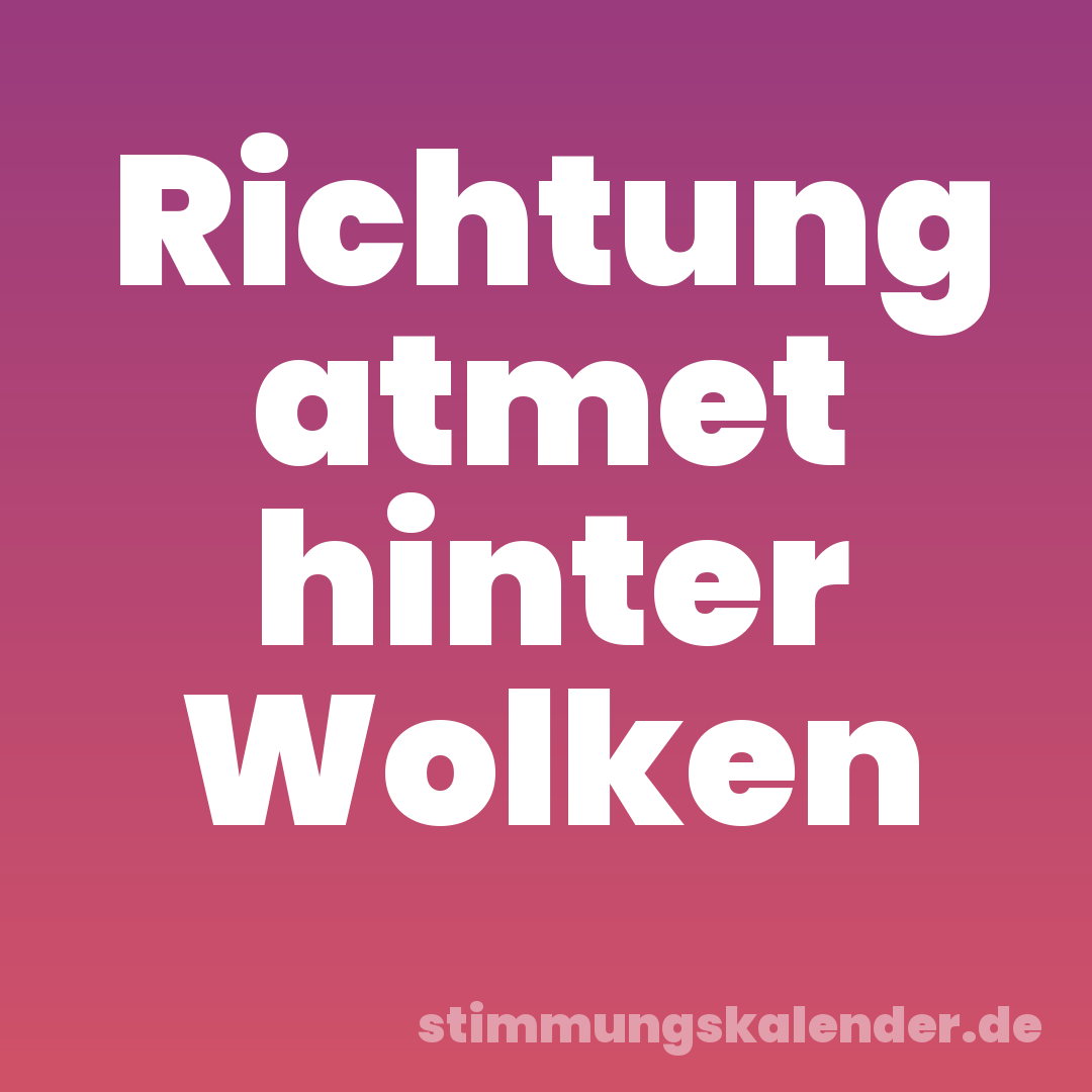 Richtung atmet hinter Wolken
