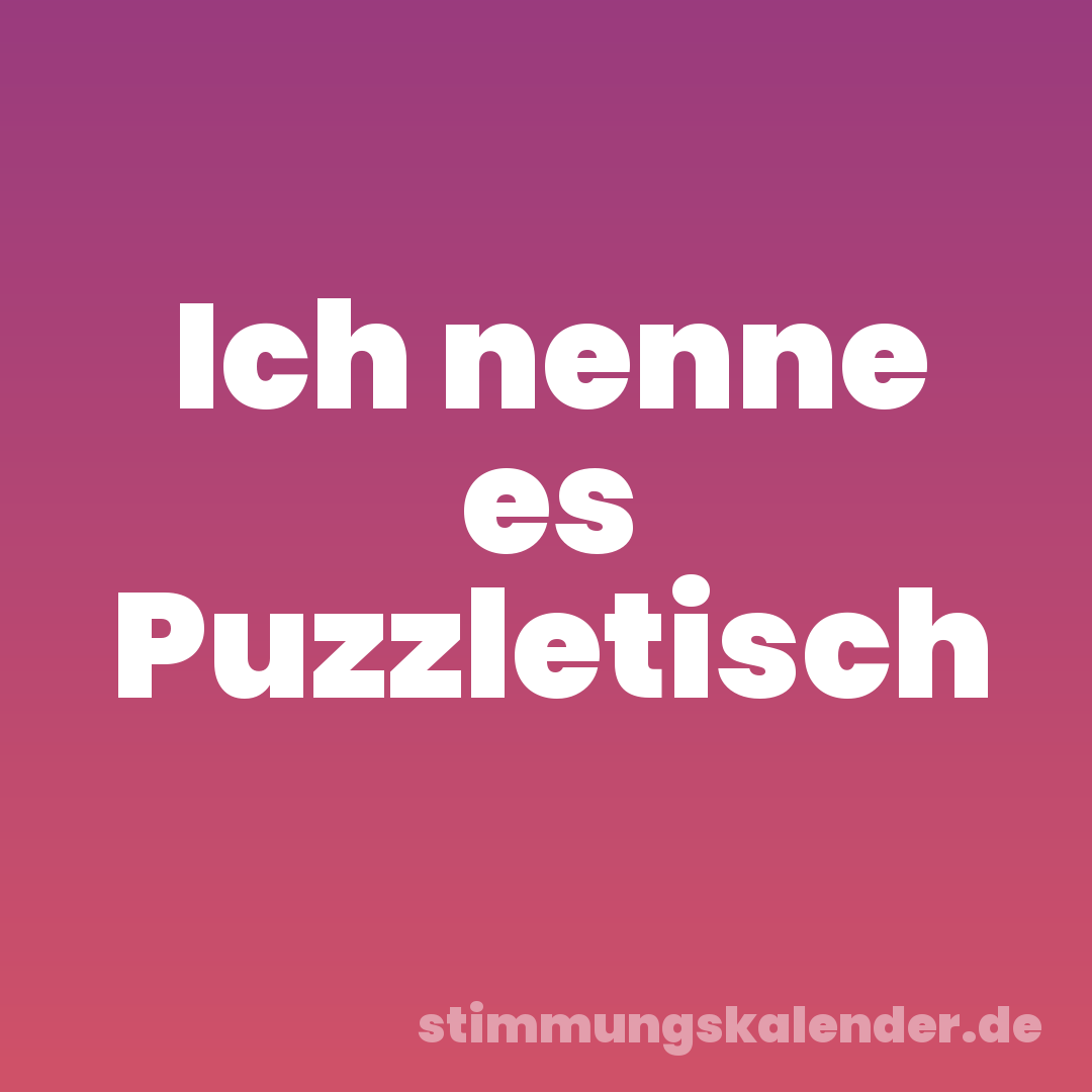 Ich nenne es Puzzletisch