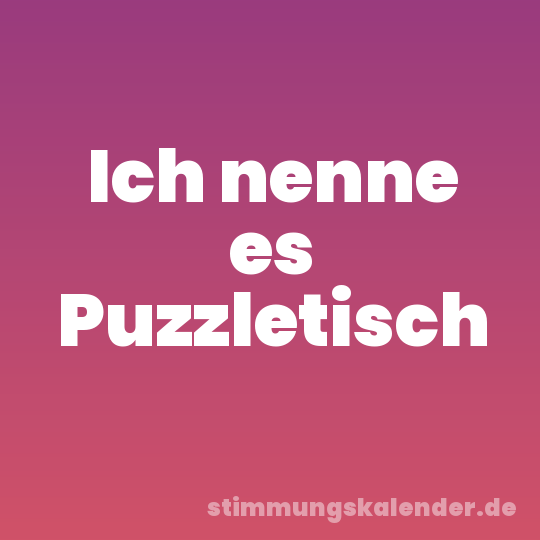 Ich nenne es Puzzletisch