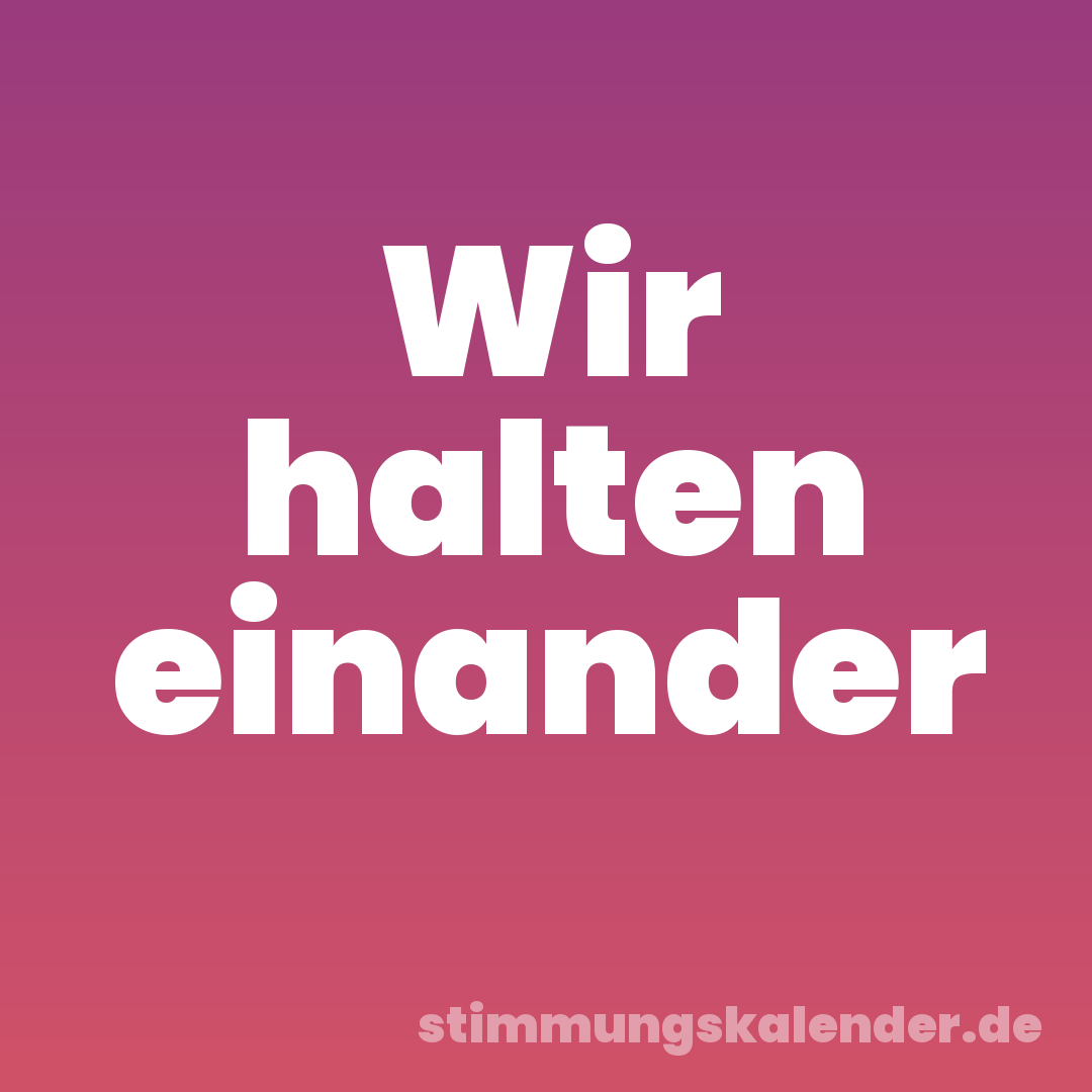 Wir halten einander
