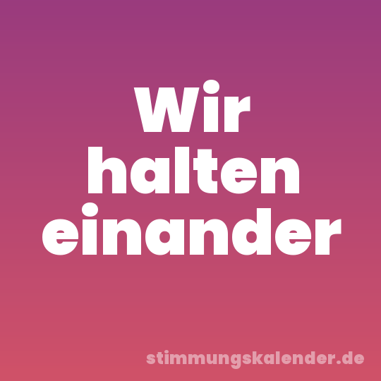 Wir halten einander