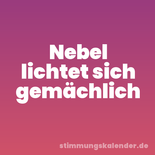 Nebel lichtet sich gemächlich