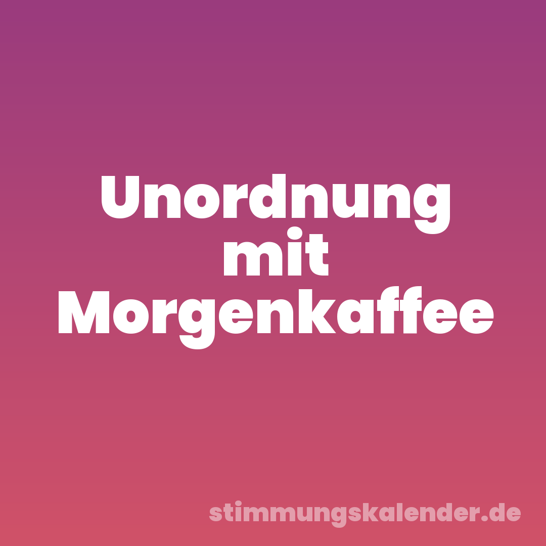 Unordnung mit Morgenkaffee